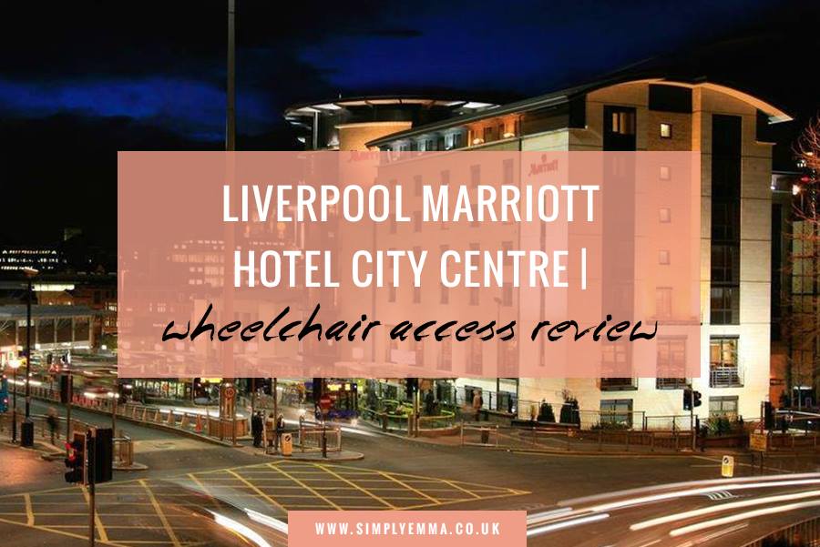 Liverpool Marriott Hotel City Centre Wheelchair Access Review