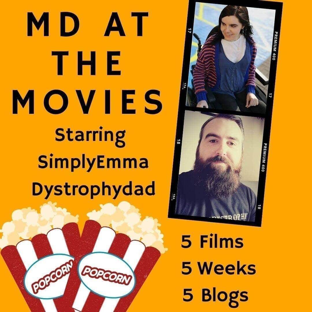 A movie poster showing Emma and Joe's photo in a film reel. The text reads "MD at the Movies. Starring Simply Emma and Dystrophy Dad. 5 films, 5 weeks, 5 blogs."An image of popcorn is in the bottom left corner.