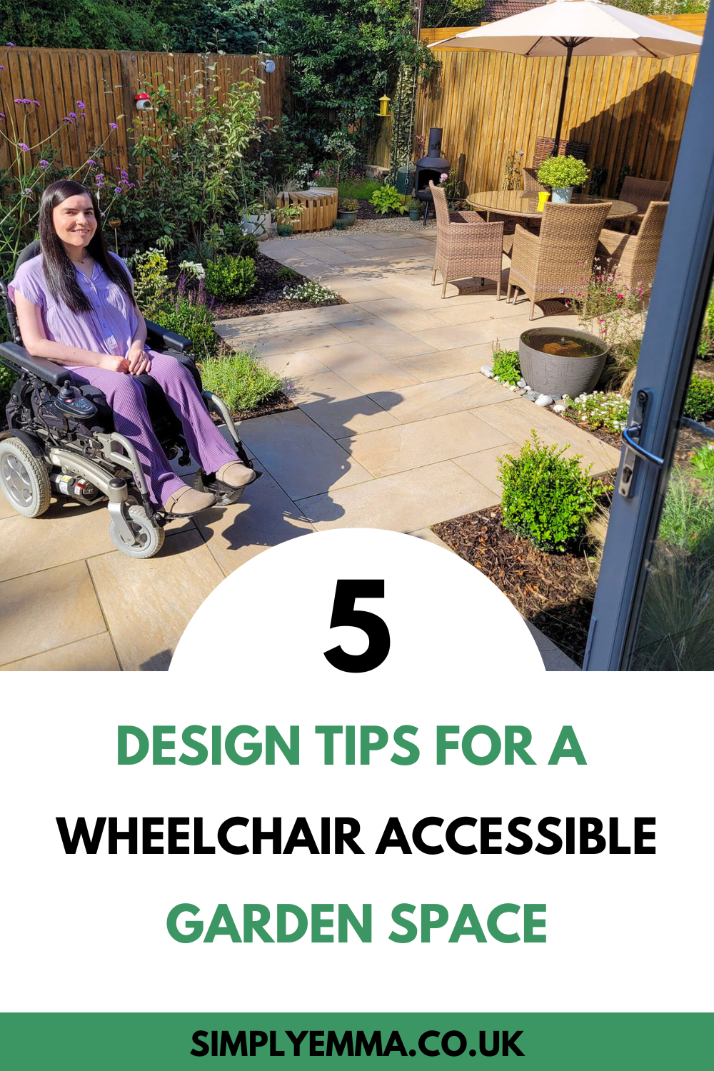Pinterest image showing Emma, a wheelchair user, sitting in her wheelchair accessible garden after it's been transformed into a green sanctuary. Text across the image reads, "5 design tips for a Wheelchair Accessible Garden Space".